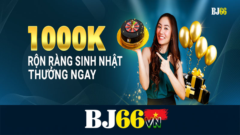 khuyến mãi sinh nhật bj66