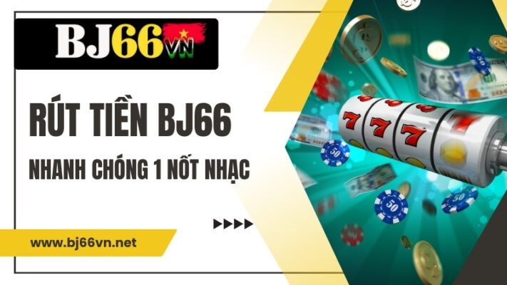 Rút Tiền BJ66